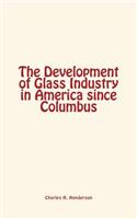 Development of Glass Industry in America since Columbus