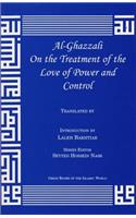 Al-Ghazzali on the Treatment of the Love of Power and Control