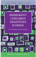 Immigrant Children Negotiate School