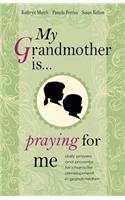 My Grandmother Is . . . Praying for Me