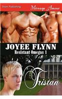 Tristan [Resistant Omegas 1] (Siren Publishing Menage Amour Manlove)