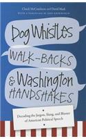 Dog Whistles, Walk-Backs, and Washington Handshakes