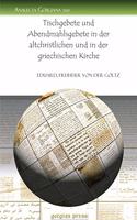 Tischgebete und Abendmahlsgebete in der altchristlichen und in der griechischen Kirche: (560 Analecta Gorgiana)