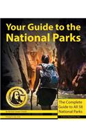 Your Guide to the National Parks: The Complete Guide to All 58 National Parks