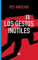 gestos inútiles