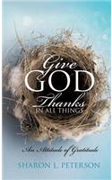 Give God Thanks in All Things