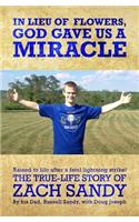 In Lieu of Flowers, God Gave Us a Miracle: The True-Life Story Of Zach Sandy