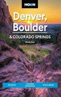 Moon Denver, Boulder & Colorado Springs (Third Edition): Getaways, Outdoor Recreation, Bites & Brews(Travel Guide)