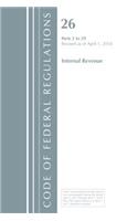Code of Federal Regulations, Title 26 Internal Revenue 2-29, Revised as of April 1, 2018: (Code of Federal Regulations, Title 26 Internal Revenue)