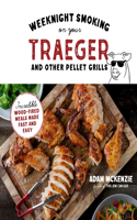 Weeknight Smoking on Your Traeger and Other Pellet Grills