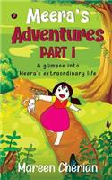 Meera's Adventures - Part I: A glimpse into Meera's extraordinary life