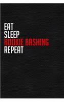 Eat Sleep Bookie Bashing Repeat