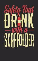 Safety First Drink With A Scaffolder: Scaffolder Notebook - Scaffolder Journal - 110 DOT GRID Paper Pages - 6 x 9 - Handlettering - Logbook