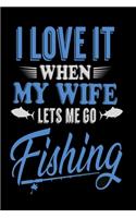 I love it when my wife lets me go fishing