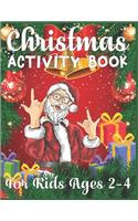 Christmas Activity Book For Kids Ages 2-4: A Fun Kid Workbook Game For Learning, Coloring, Color By Number, Word Search, Mazes, Crosswords, Word Scramble and More