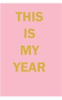 This is My Year Lined Journal Notebook