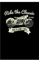 Ride the classic This is how I roll