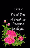 I am a Proud Boss of Freaking Awesome Employees.