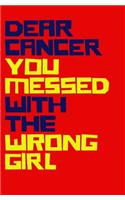 Dear Cancer You Messed With The Wrong Girl