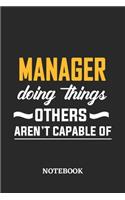 Manager Doing Things Others Aren't Capable of Notebook