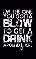 Blow to Get a Drink Around Here