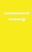 zweitausend zwanzig: Bürokalender 2020 A5 Gelb
