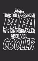 Tracktor fahrender papa wie ein normaler aber viel cooler: 6x9 Zoll (ca. DIN A5) 110 Seiten Liniert I Notizbuch I Tagebuch I Notizen I Planer I Landwirt I Landwirtschaft I Bauer I Trecker I Traktor I Geschen