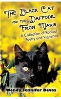 The Black Cat and the Daffodil from Mars: A Collection of Radical Poetry and Vignettes