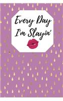 Every Day I'm Slayin': A Daily Journal and Planner to Help You Look and Feel Your Best