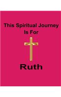 This Spiritual Journey Is For Ruth