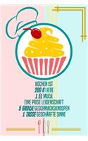 Kochen ist 200 g Liebe 1 EL Muße Eine Prise Leidenschaft: Rezepte-Buch Kochbuch liniert DinA 5 zum Notieren von eigenen Rezepten und Lieblings-Gerichten für Köchinnen und Köche
