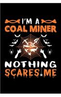 I'm A Coal Miner Nothing Scares Me