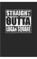 Straight Outta Logan Square 120 Page Notebook Lined Journal