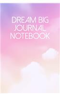 Dream Big Journal Notebook