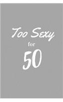 Too Sexy For 50