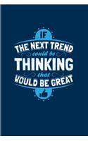 If The Next Trend Could Be Thinking That Would Be Great: Sarcastics Quotes 2020 Planner - Weekly & Monthly Pocket Calendar - 6x9 Softcover Organizer - For Situational Sarcastic Humor Fans