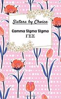 Sisters by Choice Gamma Sigma Sigma: Gift Planner for Greek Sororities, Sorority Sisters and Alumni