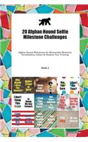 20 Afghan Hound Selfie Milestone Challenges: Afghan Hound Milestones for Memorable Moments, Socialization, Indoor & Outdoor Fun, Training Book 1