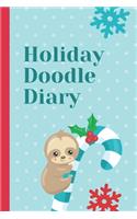 Holiday Doodle Diary: Notebook - Doodles - Draw - Sketch - Designer Diary - Girls - Teens - K-12 - Inspirational Prompts - Creative Writing Skill Set- Tweens - Guided Jou