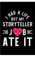 I Had A Life But My Storyteller Job Ate It