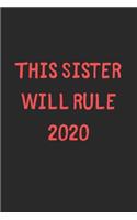 This Sister Will Rule 2020: Lined Journal, 120 Pages, 6 x 9, Funny Sister Gift Idea, Black Matte Finish (This Sister Will Rule 2020 Journal)