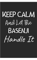 Keep Calm And Let The Basenji Handle It