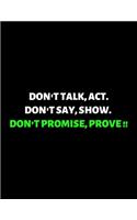 Don't Promise Prove: lined professional notebook/Journal. A perfect inspirational journal: Amazing Notebook/Journal/Workbook - Perfectly Sized 8.5x11" - 120 Pages