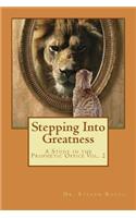 Stepping Into Greatness: Standing In Your Prophetic Promises