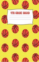 4th Grade Squad: Composition Notebook Wide Ruled Team Fourth Grade Yellow Basketball Writing Diary Practice Journal Sport Players Organizer Youth Kids Elementary Sch