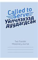 Called to Serve Two-Transfer Missionary Journal