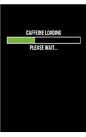 Caffeine Loading...Please Wait