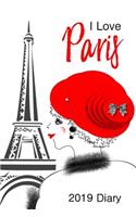 I Love Paris 2019 Diary: Cute Girly Parisian Fashion Eiffel Tower Illustration - One Page Per Week Diary - Planner With 20 Extra Pages For Notes, Contacts, Addresses, Phone 