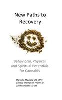New Paths to Recovery: Behavioral, Physical and Spiritual Potentials for Cannabis
