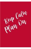 2019 Weekly Planner Keep Calm Plan On 134 Pages: (Notebook, Diary, Blank Book)(2019 Planners Calendars Organizers Datebooks Appointment Books Agendas)